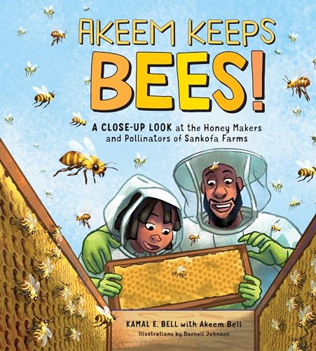 Akeem Keeps Bees!: A Close-Up Look at the Honey Makers and Pollinators of Sankofa Farms