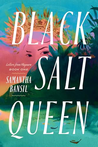 Black Salt Queen (Letters from Maynara, 1)