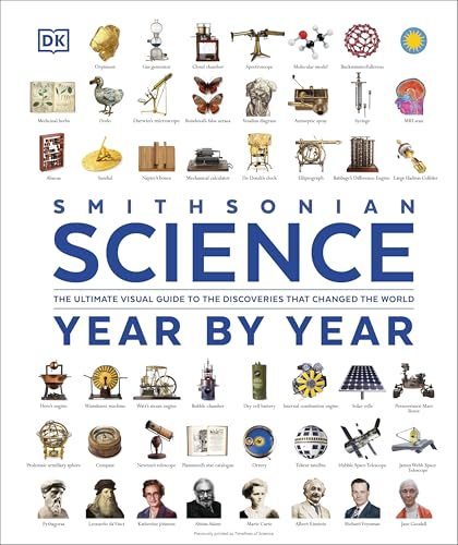 Science Year by Year: The Ultimate Visual Guide to the Discoveries that Changed the World (DK Definitive Visual Histories)