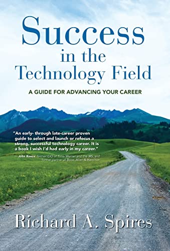 Success in the Technology Field: A Guide for Advancing Your Career