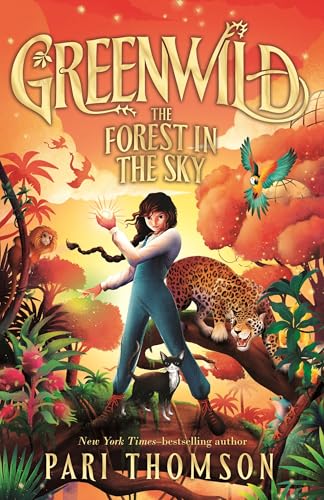 Greenwild: The Forest in the Sky (Greenwild, 3)