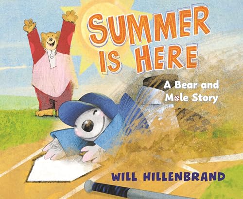 Summer Is Here: A Bear and Mole Story