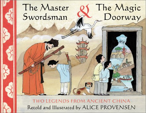 The Master Swordsman & the Magic Doorway: Two Legends from Ancient China