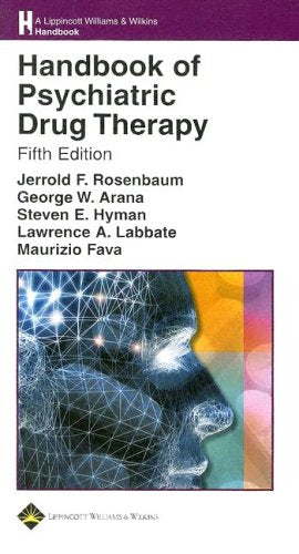 Handbook Of Psychiatric Drug Therapy (HANDBOOK OF PSYCHIATRIC DRUG THERAPY (HYMAN/ ARANA))