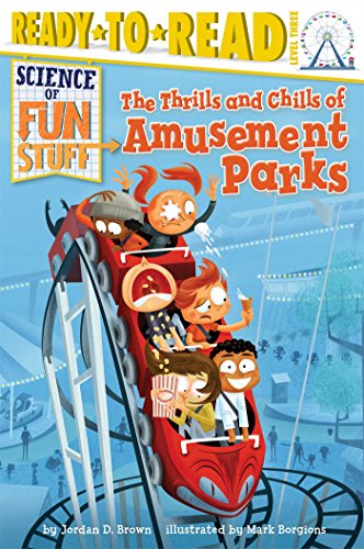 The Thrills and Chills of Amusement Parks (Science of Fun Stuff)