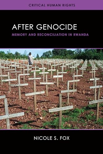 After Genocide: Memory and Reconciliation in Rwanda (Critical Human Rights)