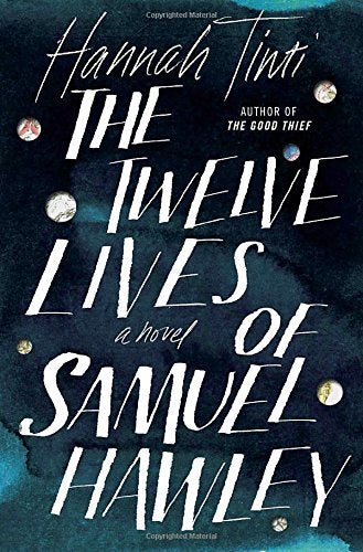 The Twelve Lives of Samuel Hawley: A Novel