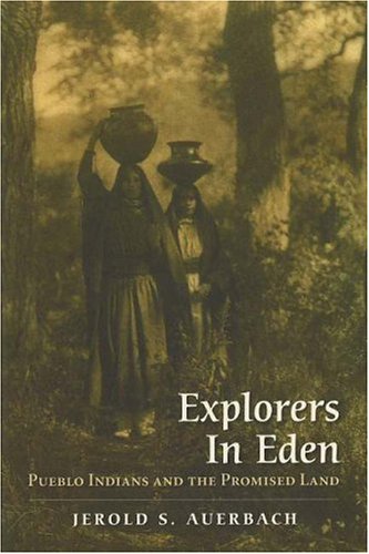 Explorers in Eden: Pueblo Indians And the Promised Land