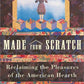 Made from Scratch: Reclaiming the Pleasures of the American Hearth