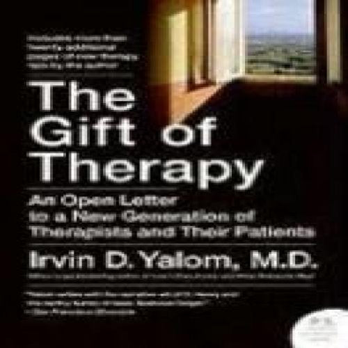 The Gift of Therapy: An Open Letter to a New Generation of Therapists and Their Patients