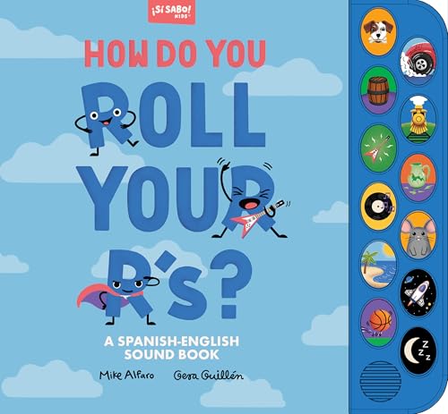 How Do You Roll Your R's?: A Spanish-English Vocabulary and Sound Book for Kids 2-5 (Si Sabo Bilingual Books for Kids)