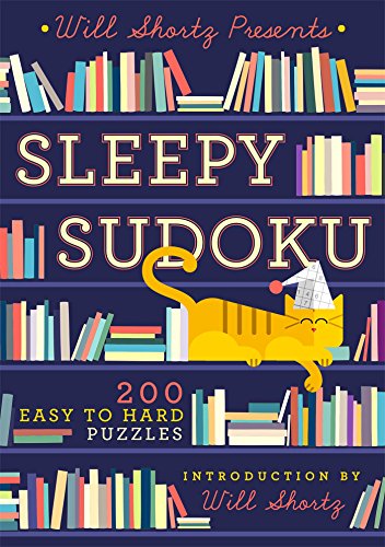 Will Shortz Presents Sleepy Sudoku: 200 Easy to Hard Puzzles