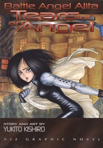 Battle Angel Alita, Vol. 2: Tears of an Angel (Viz Graphic Novel)