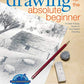 Drawing for the Absolute Beginner: A Clear & Easy Guide to Successful Drawing (Art for the Absolute Beginner)