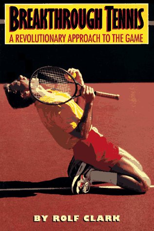 Breakthrough Tennis: A Revolutionary Approach to the Game