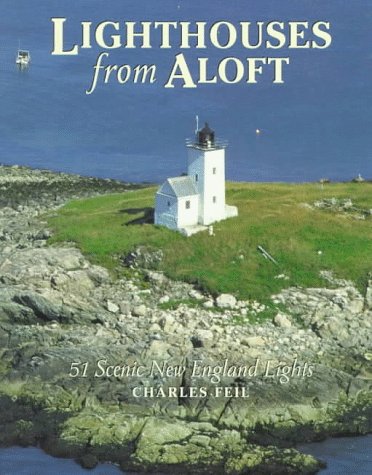 Lighthouses from Aloft: 51 Scenic New England Lights