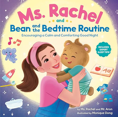 Ms. Rachel and Bean and the Bedtime Routine: Encouraging a Calm and Comforting Good Night (Books by Ms. Rachel)