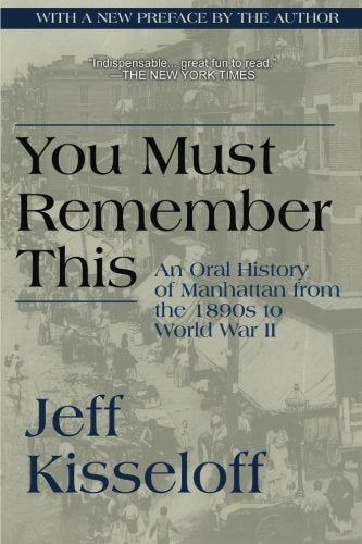 You Must Remember This: An Oral History of Manhattan from the 1890s to World War II