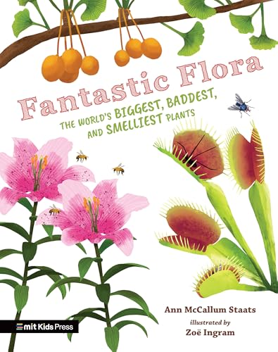 Fantastic Flora: The World’s Biggest, Baddest, and Smelliest Plants