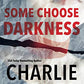 Some Choose Darkness (A Rory Moore/Lane Phillips Novel)