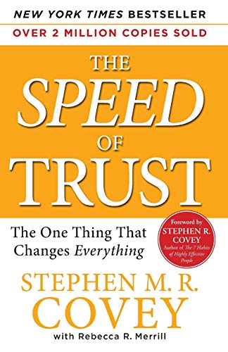 The SPEED of Trust: The One Thing That Changes Everything