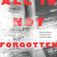 All Is Not Forgotten: A Novel