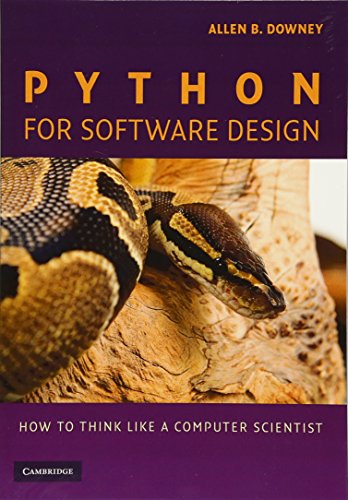 Python for Software Design: How to Think Like a Computer Scientist