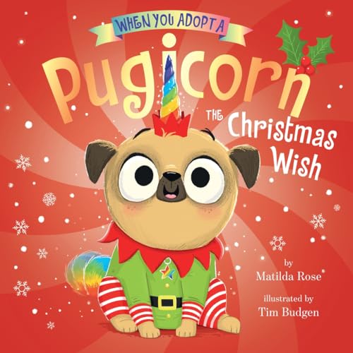 When You Adopt a Pugicorn: The Christmas Wish: A Board Book
