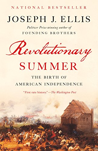 Revolutionary Summer: The Birth of American Independence