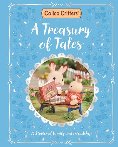 Calico Critters: A Treasury of Tales: 15 Stories of Family and Friendship