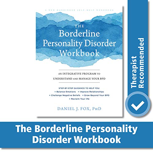 The Borderline Personality Disorder Workbook (A New Harbinger Self-Help Workbook)