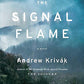 The Signal Flame: A Novel