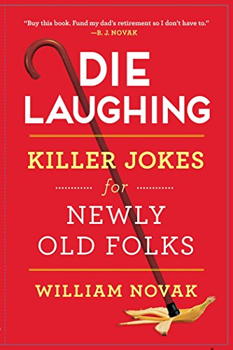 Die Laughing: Killer Jokes for Newly Old Folks