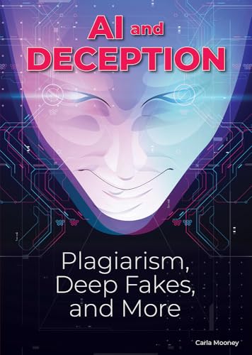 AI and Deception: Plagiarism, Deepfakes, and More