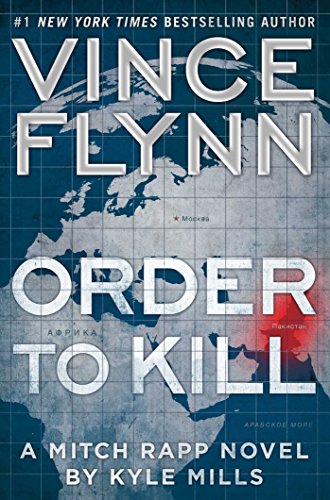 Order to Kill: A Novel (A Mitch Rapp Novel)