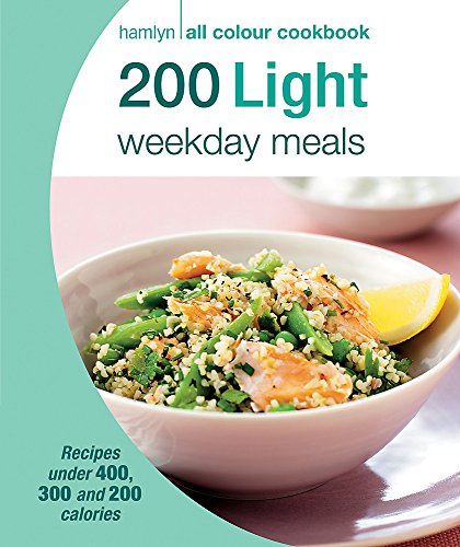 200 Light Weekday Meals: Hamlyn All Colour Cookbook (Hamlyn All Colour Cookery)