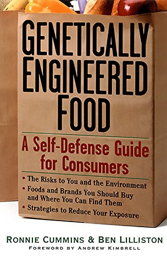 Genetically Engineered Foods: A Self-Defense Guide for Consumers