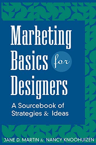 Marketing Basics for Designers: A Sourcebook of Strategies and Ideas