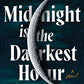 Midnight Is the Darkest Hour: A Novel