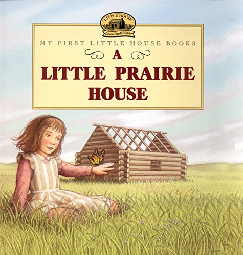 A Little Prairie House (Little House)