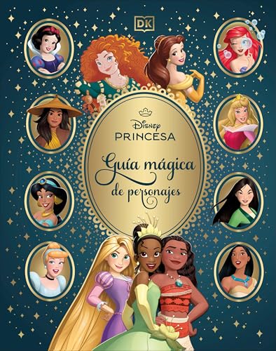 Disney Princesa Guia magica de personajes (Enchanted Character Guide) (Spanish Edition)