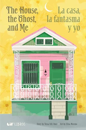 The House, the Ghost, and Me / La casa, la fantasma y yo (Lil' Libros Bilingual Book)