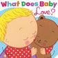 What Does Baby Love? (Karen Katz Lift-the-Flap Books)