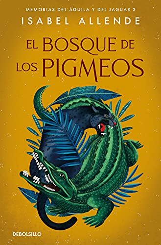 El bosque de los pigmeos / Forest of the Pygmies (MEMORIAS DE ÁGUILA Y DEL JAGUAR) (Spanish Edition)