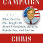 Life's a Campaign: What Politics Has Taught Me About Friendship, Rivalry, Reputation, and Success