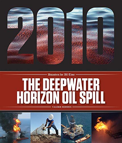 The Deepwater Horizon Oil Spill (Disasters for All Time)