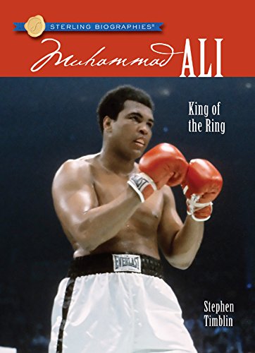 Sterling Biographies®: Muhammad Ali: King of the Ring