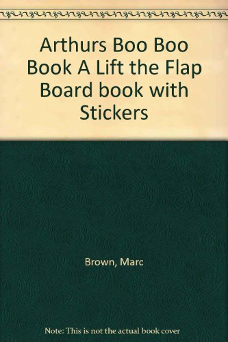 Arthurs Boo Boo Book A Lift the Flap Board book with Stickers