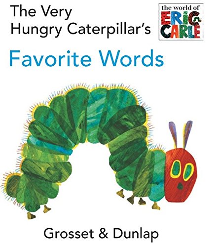 The Very Hungry Caterpillar's Favorite Words (The World of Eric Carle)