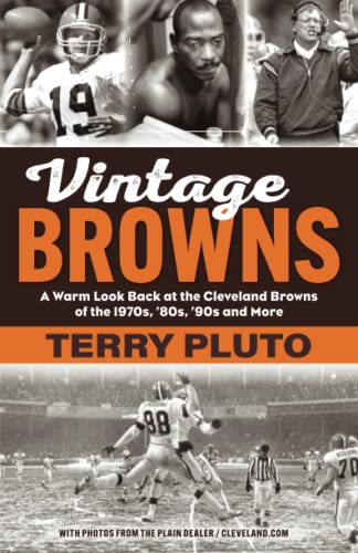 Vintage Browns: A Warm Look Back at the Cleveland Browns of the 1970s, ’80s, ’90s and More